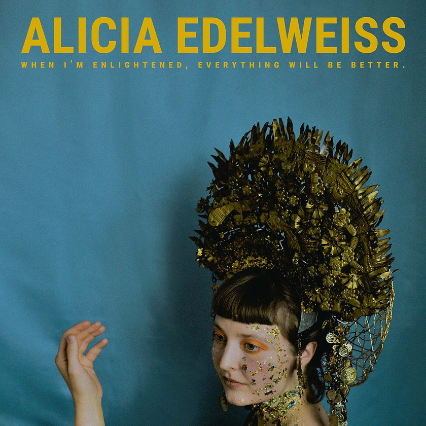 Alicia Edelweiss - When I'm enlightened, everything will be better
