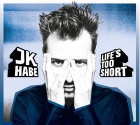 JK HABE - Life's Too Short (CD/Blue Vinyl)
