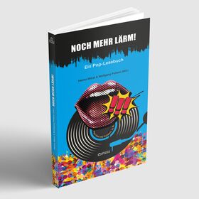 Noch mehr Lärm - Ein Pop-Lesebuch Hrsg. von Heimo Mürzl & Wolfgang Pollanz