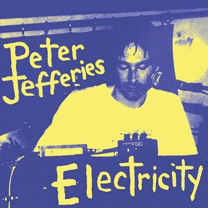 Peter Jefferies, "Electricity", LP