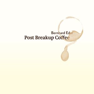 Bernhard Eder- Post Breakup Coffee (CD)